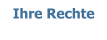 Ihre Rechte