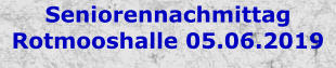 Seniorennachmittag Rotmooshalle 05.06.2019
